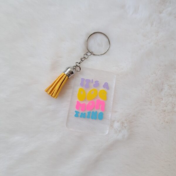It's a dog mom thing sleutelhanger